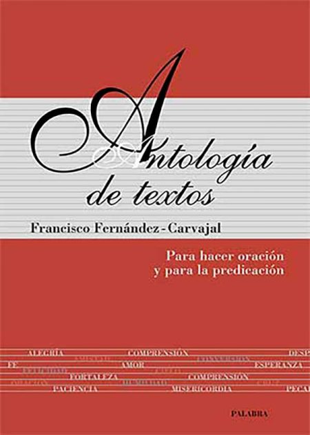 Antología De Textos. Para Hacer Oración Y Para La Predicación