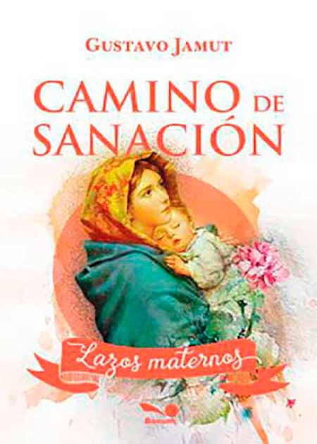 Camino De Sanación Lazos Maternos. Lazos Maternos