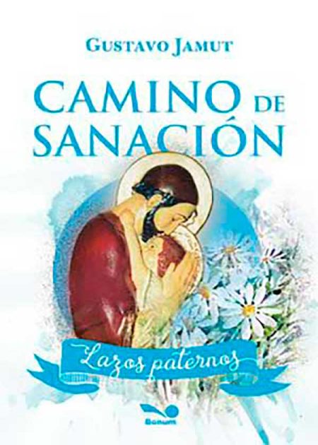 Camino De Sanación. Lazos Paternos
