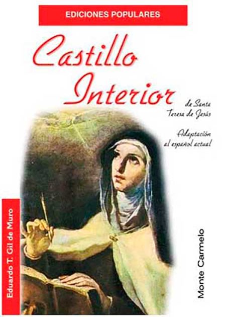 Castillo Interior. De Santa Teresa De Jesús. Adaptación Al Español Actual