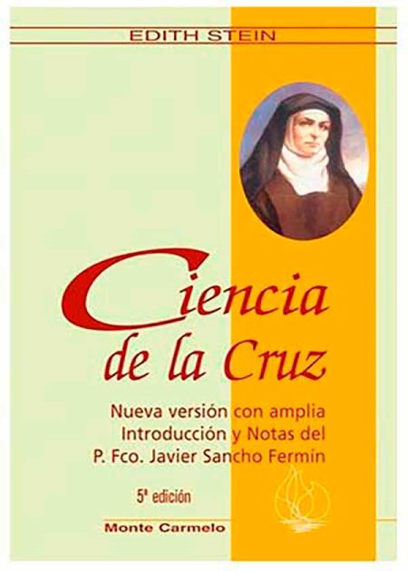 Ciencia De La Cruz. Nueva Versión Con Amplia Introducción Y Notas Del P. Francisco Javier Sancho Fermín