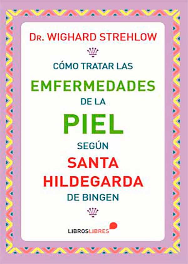 Cómo Tratar Las Enfermedades De La Piel Según Santa Hildegarda De Bingen