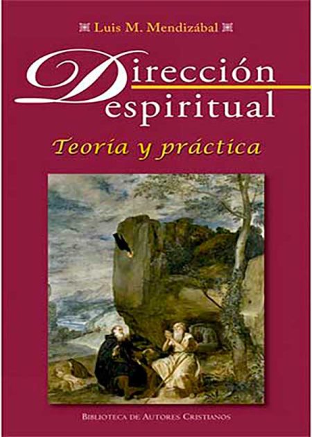 Dirección Espiritual. Teoría Y Práctica