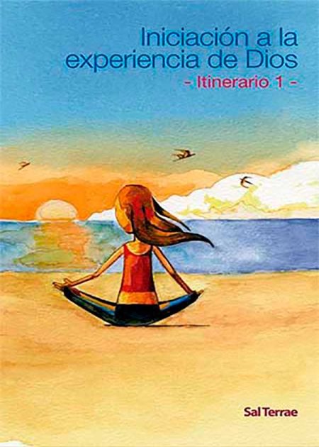 Iniciación A La Experiencia De Dios. Itinerario 1