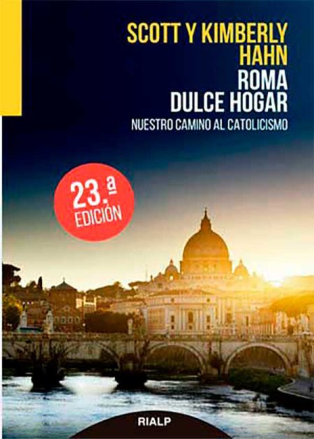 Roma Dulce Hogar. Nuestro Camino Al Catolicismo