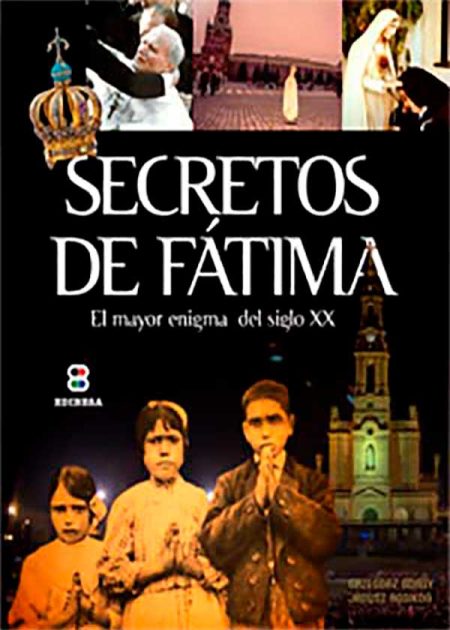 Secretos De Fátima. El Mayor Enigma Del Siglo XX