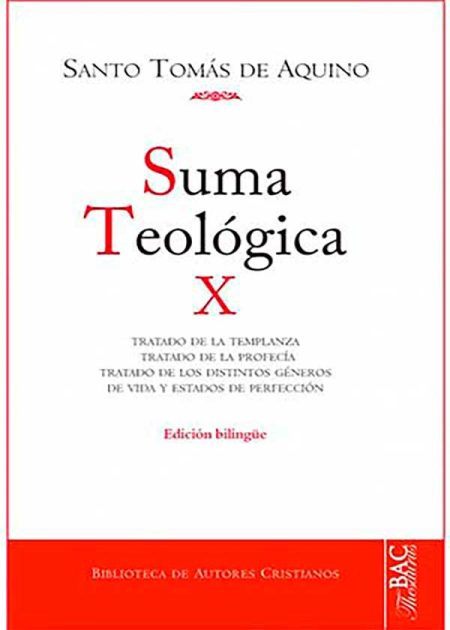 Suma Teológica 10. Tratado De La Templanza. Tratado De La Profecía. Tratado De Los Distintos Géneros De Vida Y Estados De Perfección.