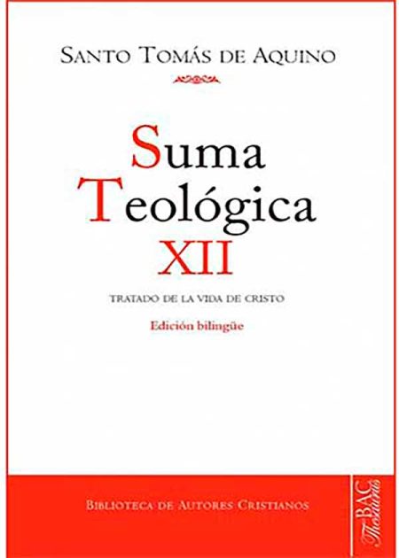 Suma Teológica 12. Tratado De La Vida De Cristo Verbo Encarnado