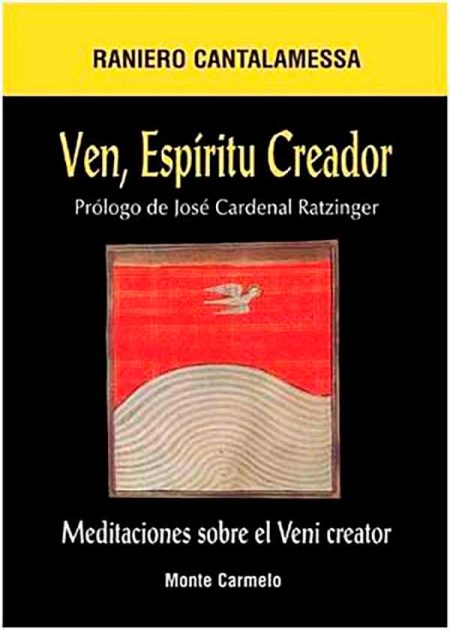 Ven Espíritu Creador. Meditaciones Sobre El Veni Creator
