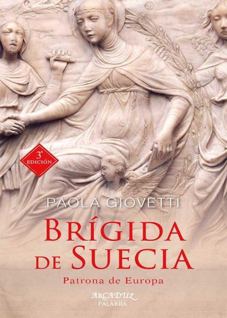 Brígida De Suecia. Patrona De Europa