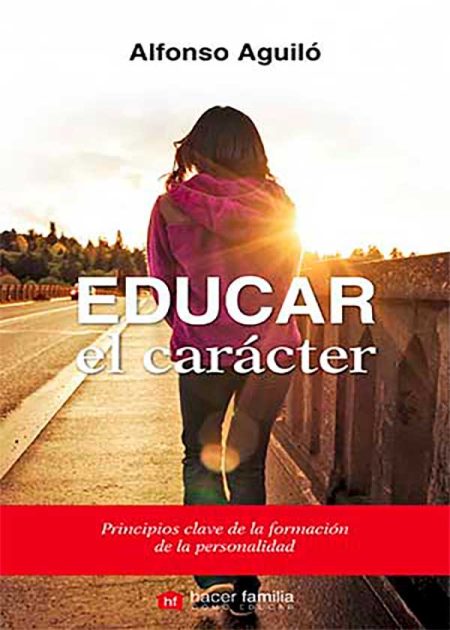 Educar El Carácter. Principios Clave De La Formación De La Personalidad