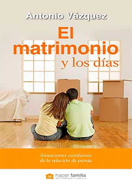 El Matrimonio Y Los Días. Situaciones Cotidianas De La Relación De Pareja