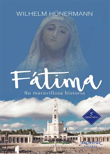 Fátima. Su Maravillosa Historia