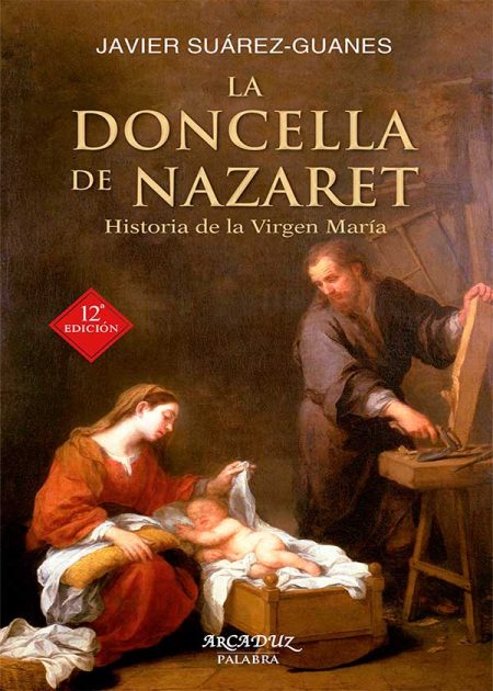 La Doncella De Nazaret. Historia De La Virgen María