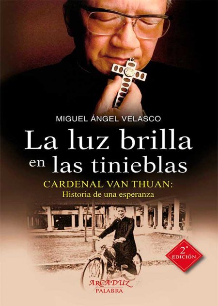 La Luz Brilla En Las Tinieblas. Cardenal Van Thuan: Historia De Una Esperanza