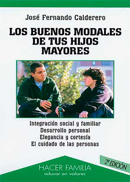 Los Buenos Modales De Tus Hijos Mayores. Integración Social Y Familiar. Desarrollo Personal. Elegancia Y Cortesía. El Cuidado De Las Personas.