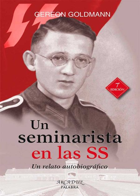 Un Seminarista En Las SS. Un Relato Autobiográfico