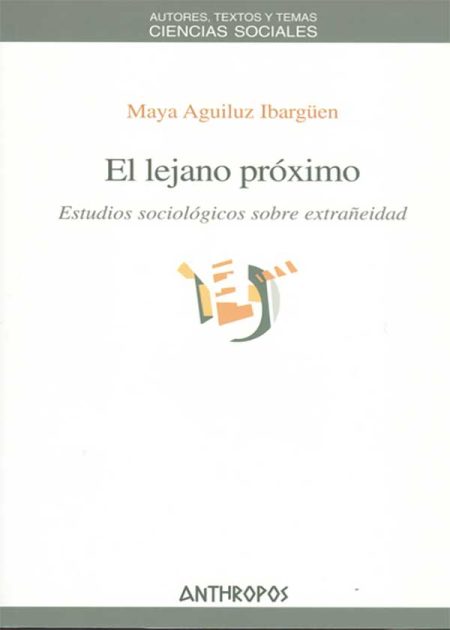 El Lejano Próximo Estudios Sociológicos Sobre Extrañeidad