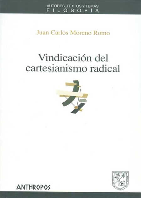 Vindicación Del Cartesianismo Radical