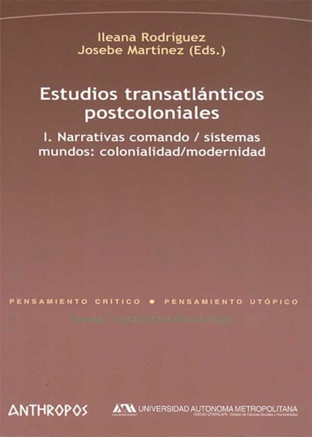 Estudios Transatlánticos (I) Postcoloniales. Narrativas Comando / Sistemas Mundos