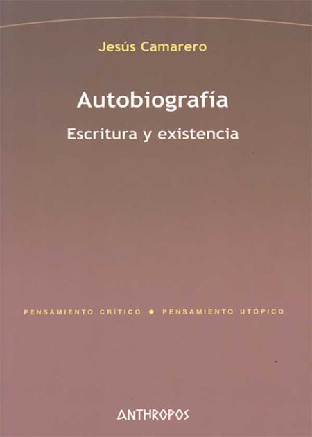 Autobiografía Escritura Y Existencia