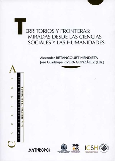 Territorios Y Fronteras: Miradas Desde Las Ciencias Sociales Y Las Humanidades