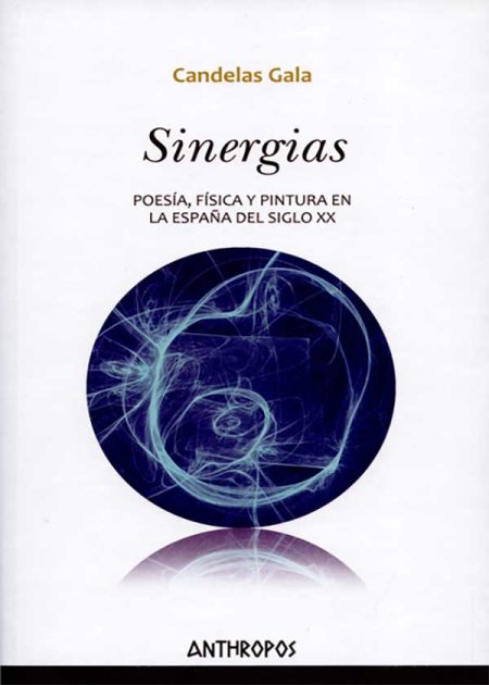 Sinergias Poesía Física Y Pintura En La España Del Siglo XX