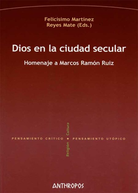 Dios En La Ciudad Secular Homenaje A Marcos Ramon Ruiz