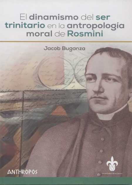 El Dinamismo Del Ser Trinitario En La Antropología Moral De Rosmini