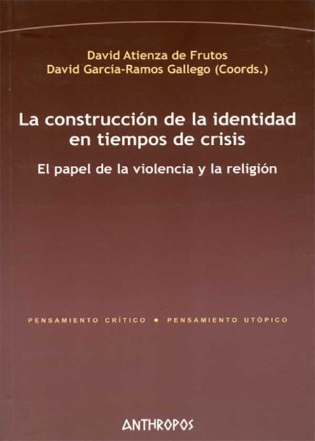La Construcción De La Identidad En Tiempos De Crisis. El Papel De La Violencia Y La Religión