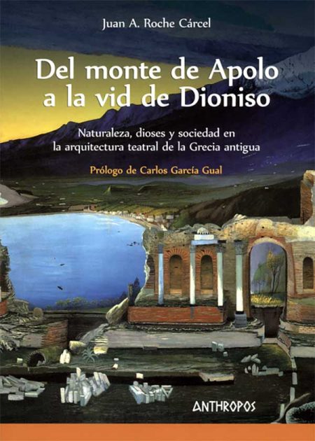 Del Monte De Apolo A La Vid De Dioniso. Naturaleza, Dioses Y Sociedad