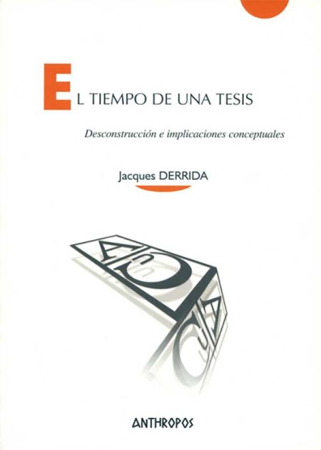 El Tiempo De Una Tesis (4ª Ed) Desconstrucción E Implicaciones Conceptuales