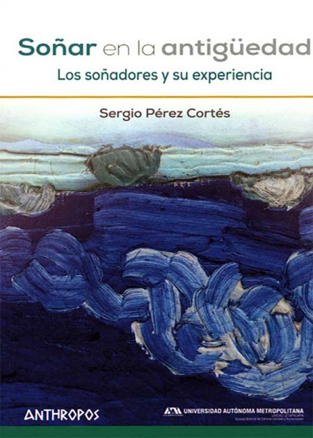 Soñar En La Antigüedad Los Soñadores Y Su Experiencia