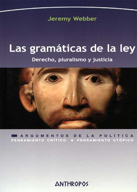 Las Gramáticas De La Ley Derecho Pluralismo Y Justicia