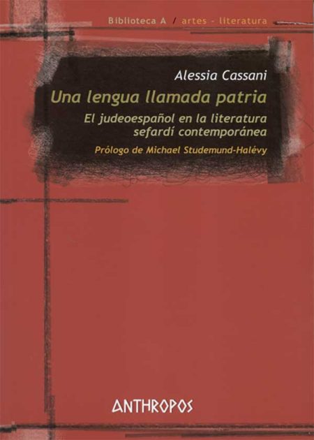 Una Lengua Llamada Patria. El Judeoespañol En La Literatura Sefardí Contemporánea