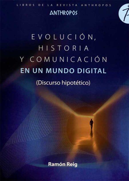 Evolución Historia Y Comunicación En Un Mundo Digital Discurso Hipotético