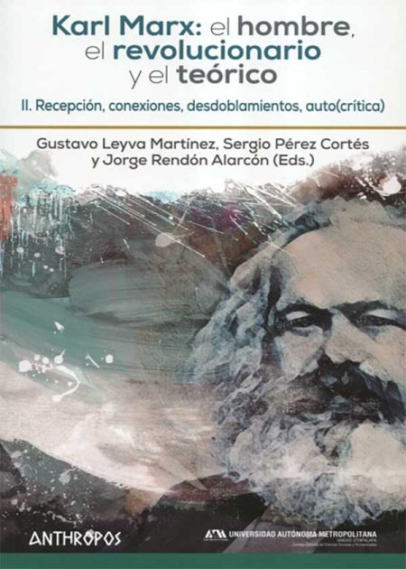 Karl Marx El Hombre (II) El Revolucionario Y El Teórico Recepción Conexiones Desdoblamientos Auto Critica
