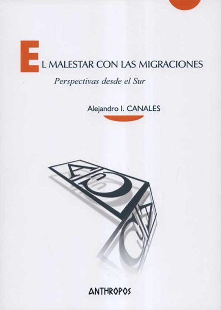 El Malestar Con Las Migraciones Perspectivas Desde El Sur