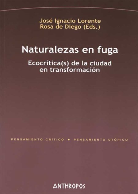 Naturalezas En Fuga Ecocríticas De La Ciudad En Transformación