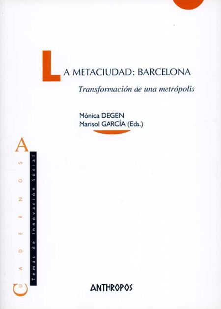 La Metaciudad: Barcelona. Transformación De Una Metrópolis