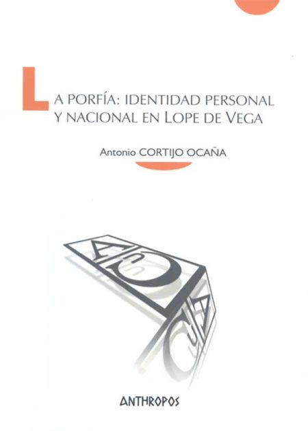 La Porfía Identidad Personal Y Nacional En Lope De Vega