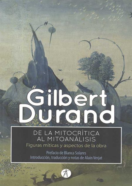 De La Mitocritica Al Mitoanalisis. Figuras Míticas Y Aspectos De La Obra