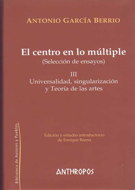 El Centro En Lo Múltiple III. Universalidad Singularización Y Teoría De Las Artes