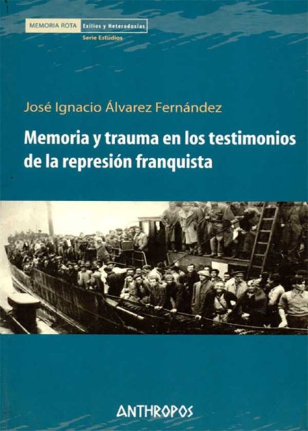 Memoria Y Trauma En Los Testimonios De La Represión Franquista