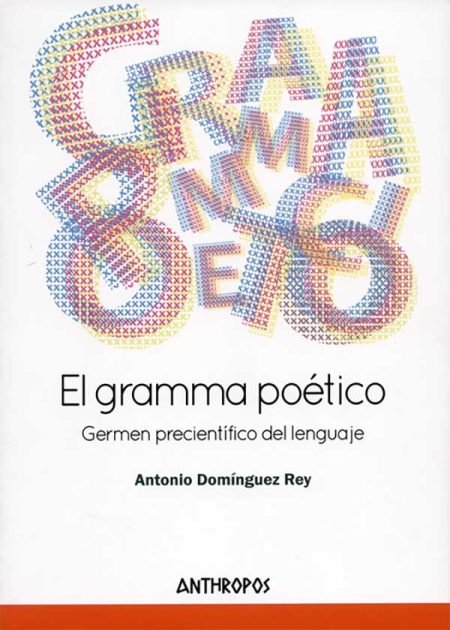 El Gramma Poético. Germen Precientífico Del Lenguaje