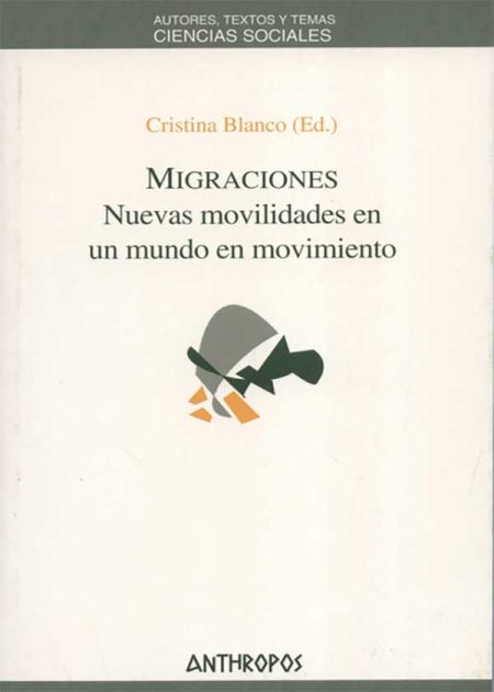 Migraciones Nuevas Movilidades En Un Mundo En Movimiento
