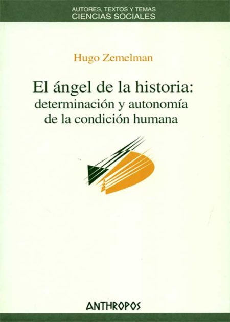 El Ángel De La Historia Determinación Y Autonomía De La Condición Humana