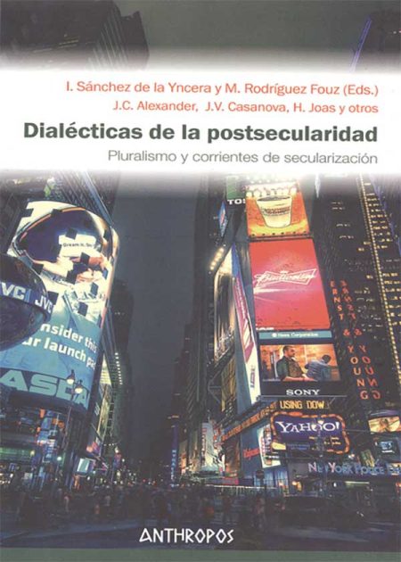 Dialécticas De La Postsecularidad. Pluralismo Y Corrientes De Secularización