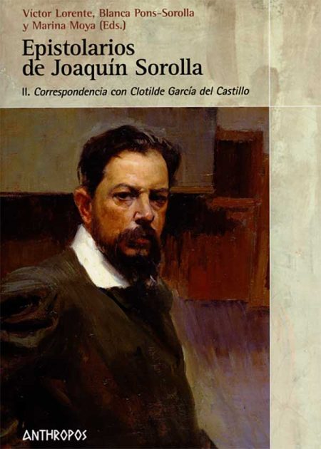 Epistolarios De Joaquín Sorolla II. Correspondencia Con Clotilde García Del Castillo