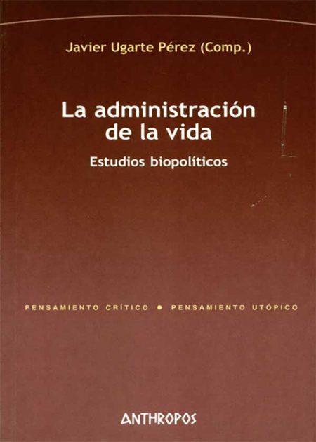 La Administración De La Vida Estudios Biopolíticos